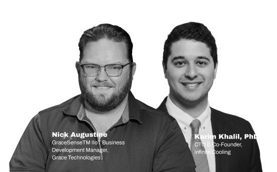 On-demand webinar speakers: Nick Augustine (GraceSense IIoT Business Development Manager, Grace Technologies) and Karim Khalil, PhD (CTO & Co-Founder, Infinite Cooling). On-demand webinar speakers: Nick Augustine (GraceSense IIoT Business Development Manager, Grace Technologies) and Karim Khalil, PhD (CTO & Co-Founder, Infinite Cooling).